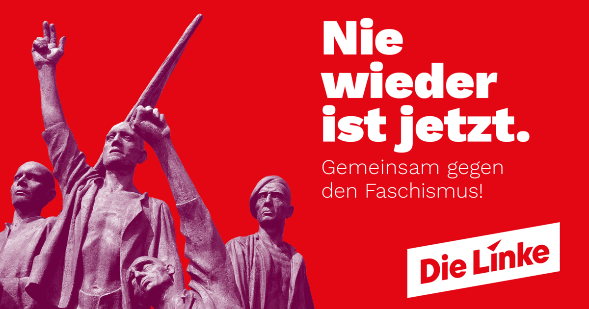 Sharpics Nie wieder ist jetzt. Gemeinsam gegen den Faschismus!: Die Linke ...